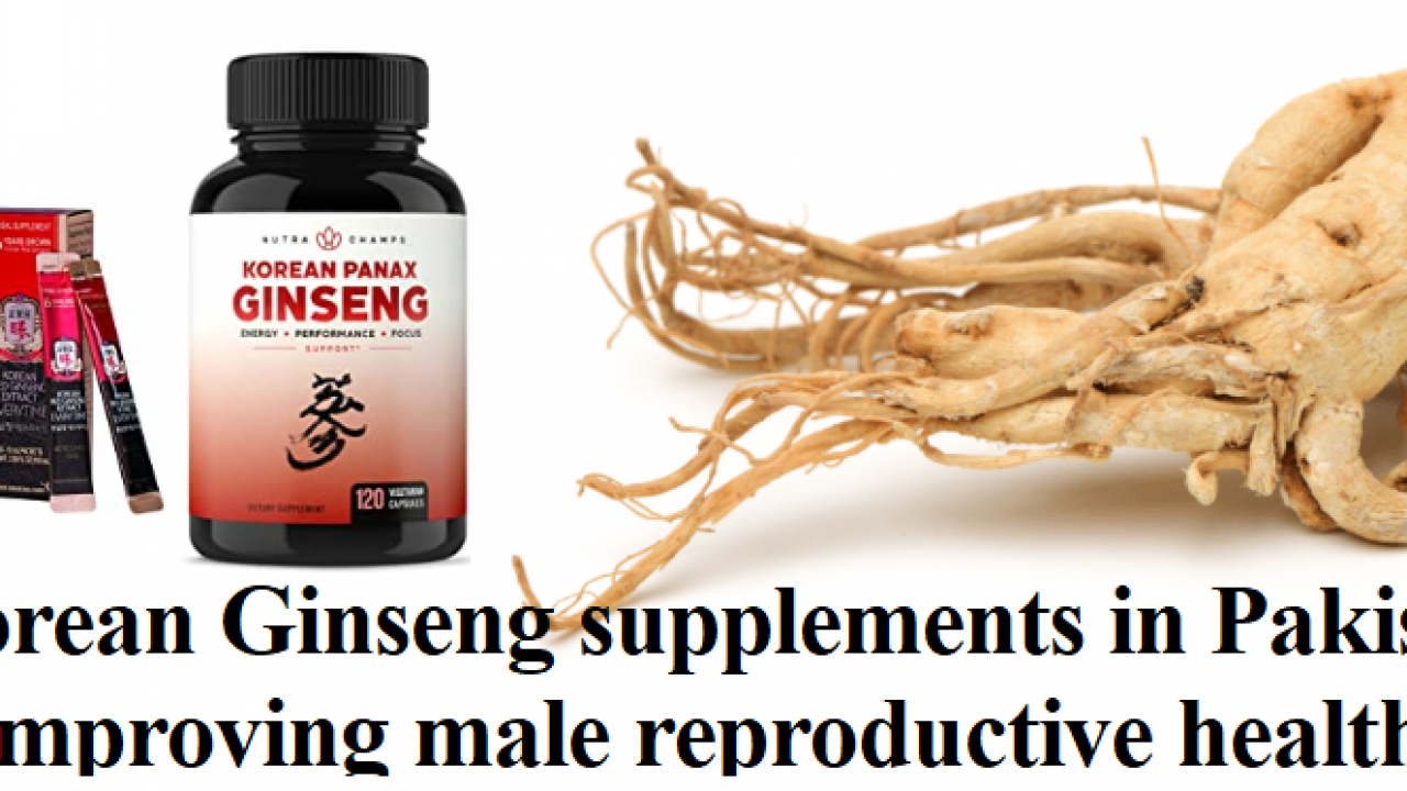 best korean ginseng supplements in pakistan online shopping in karachi lahore islamabad and pakistan best korean ginseng supplements in