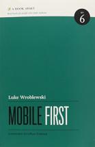 Mobile First by Luke…